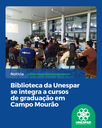 Biblioteca da Unespar se integra a cursos de graduação em Campo Mourão