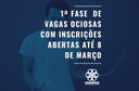 1ª Fase de Vagas Ociosas com inscrições abertas até 8 de março