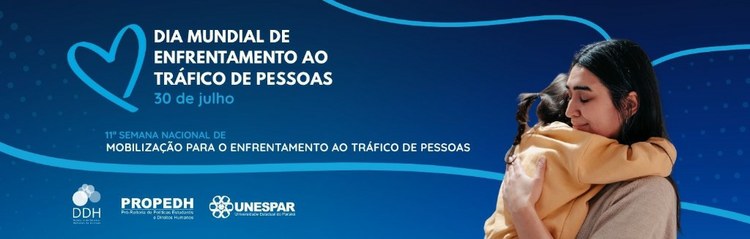 30 de julho |- Dia Mundial de Enfrentamento ao Tráfico de Pessoas