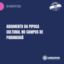 Adiamento da Pipoca Cultural no campus de Paranaguá