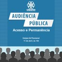 Audiência pública: Acesso e Permanência Audiência pública: Acesso e Permanência