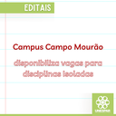 Campus Campo Mourão disponibiliza vagas para disciplinas Isoladas