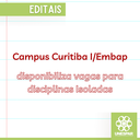 Campus Curitiba I/Embap disponibiliza vagas para disciplinas Isoladas