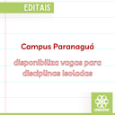 Campus paranaguá disponibiliza vagas para disciplinas Isoladas.png