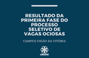 Campus União da Vitória: Processo Seletivo de Vagas Ociosas - 1ª fase tem resultado divulgado