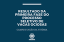 Campus União da Vitória: Processo Seletivo de Vagas Ociosas - 1ª fase tem resultado divulgado Campus União da Vitória: Processo Seletivo de Vagas Ociosas - 1ª fase tem resultado divulgado