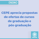 CEPE aprecia propostas de ofertas de cursos de graduação e pós-graduação.png