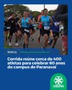 Corrida reúne cerca de 400 atletas para celebrar 60 anos do campus de Paranavaí