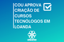 Cursos seguem para adequação ao parecer do COU e tramitação junto à Seti