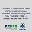 Diretoria de Pesquisa estabelece orientações para envio dos Relatórios Parciais dos Programa PIC e PIBITI 2021-2022, no período de 23 a 30 de março (1).png