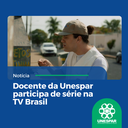 Docente da Unespar participa de série na TV Brasil
