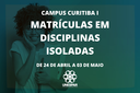 Matrícula em Disciplinas Isoladas: inscrições abertas para campus Curitiba I de 24 de abril a 03 de maio