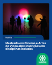 Mestrado em Cinema e Artes do Vídeo abre inscrições em disciplinas isoladas
