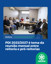 PDI 2023/2027 é tema da reunião mensal entre reitoria e pró-reitorias