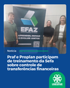PPraf e Proplan participam de treinamento da Sefa sobre controle de transferências financeiras