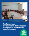 Praf promove treinamento de licitações e dispensas eletrônicas em Apucarana Praf promove treinamento de licitações e dispensas eletrônicas em Apucarana
