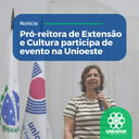 Pró-reitora de Extensão e Cultura participa de evento na Unioeste