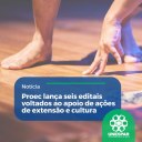 Proec lança seis editais de apoio a ações de extensão e cultura
