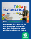 Professor do campus de Apucarana é premiado em Seminário Nacional de Matemática no IMPA
