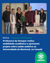 Professora da Unespar realiza mobilidade acadêmica e apresenta projeto sobre saúde auditiva na Universidade de Montreal, no Canadá