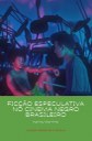 Ficção Especulativa no Cinema Negro Brasileiro (Kariny Martins).jpeg
