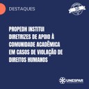 Propedh institui diretrizes de apoio à comunidade acadêmica em casos de violação de direitos humanos