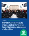 WhatsApPRPGEM promove aula magna sobre inovações tecnológicas na educação matemáticap Image 2025-05-29 at 15.42.11.jpeg
