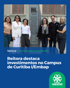 Reitora destaca investimentos no campus de Curitiba I/Embap