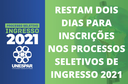 Restam dois dias para inscrições nos Processos Seletivos de Ingresso 2021