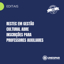 Restec em Gestão Cultural abre inscrições para professores auxiliares.png