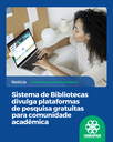 Sistema de Bibliotecas divulga plataformas de pesquisa gratuitas para comunidade acadêmica