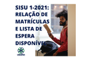 SiSU 1-2021: relação de matrículas e lista de espera disponível