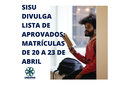 SiSU divulga lista de aprovados; matrículas de 20 a 23 de abril