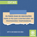 ÚLTIMOS DIAS DE INSCRIÇÕES PARA O PSS QUE CONTRATARÁ 184 PROFESSORES TEMPORÁRIOS