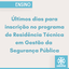 Últimos dias para inscrição no programa de Residência Técnica em Gestão da Segurança Pública