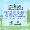 UNESPAR DIVULGA LISTA DE APROVADOS EM TERCEIRA CHAMADA NO VESTIBULAR 2022