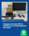 Unespar investe R$ 1,5 milhão em computadores de mesa