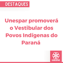 Unespar promoverá o Vestibular dos Povos Indígenas do Paraná  1.png