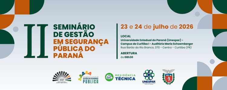 Unespar sedia eventos nas áreas de Gestão em Segurança Pública, Ciências Policiais e Forenses visando o aprimoramento entre academia e profissionais de diversas áreas