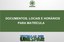 Matrículas acontecem nos dias 22 e 23 de janeiro