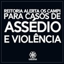 Reitoria alerta os campi para casos de assédio e violência