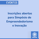 Inscrições abertas para Simpósio de Empreendedorismo e Inovação (1).png