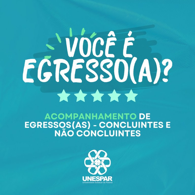 Unespar convida egressos/as concluintes e não concluintes a preencherem formulário de acompanhamento